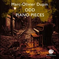 Marc-olivier Dupin - Odd Piano Pieces
