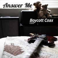 Boycott Coax featuring Dream Musiq - Answer Me (Explicit)
