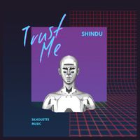 Shindu - Trust Me