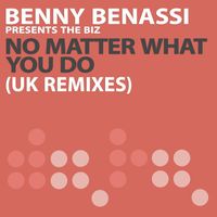 Benny Benassi, The Biz - No Matter What You Do (UK Remixes)