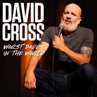 David Cross - Worst Daddy in the World (Explicit)
