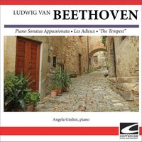 Angela Giulini - Ludwig van Beethoven - Piano Sonatas Appassionata, Les Adieux, "The Tempest"