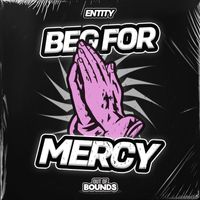 Entity - Beg For Mercy