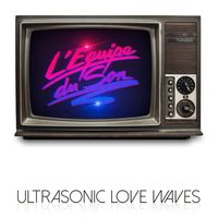 L'equipe Du Son - Ultrasonic Love Waves