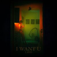 Layo - I Want U