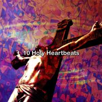 Musica Cristiana - 10 Holy Heartbeats