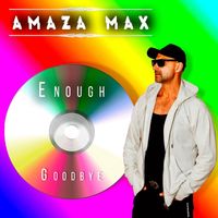 Amazamax - Enough Goodbye