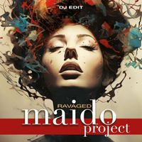 Maido Project - Ravaged (DJ Edit)