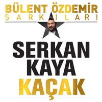 Serkan Kaya - Kaçak