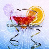 Happy Birthday - 8 Birthday Melodic Muse