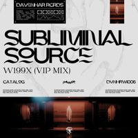 Subliminal Source - W199X (Vip Mix)