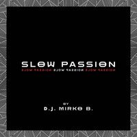 D.J. Mirko B. - Slow Passion