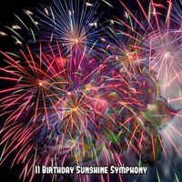 Happy Birthday - 11 Birthday Sunshine Symphony