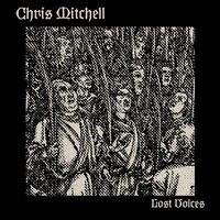 Chris Mitchell - Lost Voices