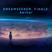 Kainbeats - Dreamseeker, Finale: Aether