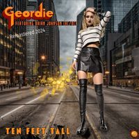 Geordie - Ten Feet Tall (Remastered 2024)