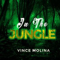 Vince Molina - In the Jungle