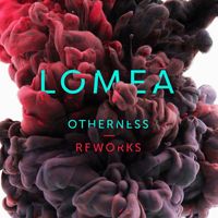 Lomea - Otherness Reworks