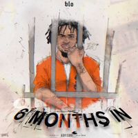 Blo - 6 Months In (Explicit)