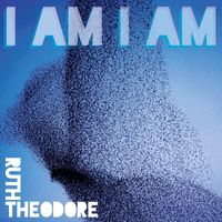 Ruth Theodore - I Am I Am (Explicit)