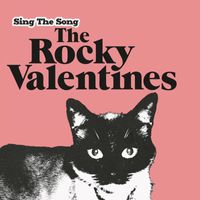The Rocky Valentines - Sing The Song