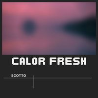 Scotto - Calor Fresh