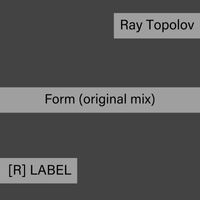 Ray Topolov - Form
