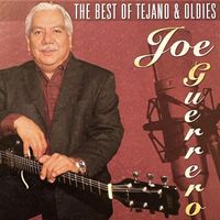 Joe Guerrero - The Best of Tejano & Oldies