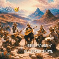 Alejandro Jacome - Mi Bolero Andino