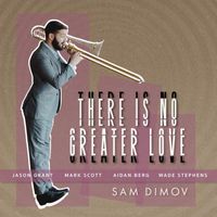 Sam Dimov, Jason Grant, Mark Scott, Aidan Berg & Wade Stephens - There Is No Greater Love