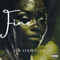 Fly Street Jay - Fine (Explicit)
