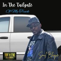 Soul Blaque - In The Tailgate Of My Truck