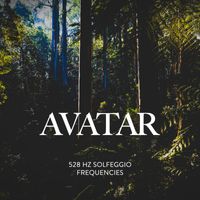 Avatar - 528 Hz Solfeggio Frequencies