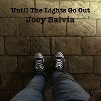 Joey Salvia - Until the Lights Go Out