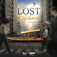 Junaid Ahmed, Qafilah - The Lost Shikara Revisited