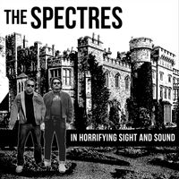 The Spectres - In Horrifying Sight and Sound