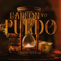 David Aguilar - Cabrón Yo Puedo (Explicit)