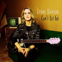 Lynne Hanson - Can't Let Go