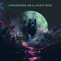 Scott Nice - Didgeridoo Me