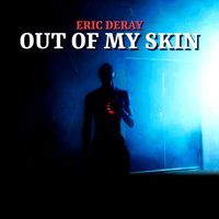 Eric Deray - Out Of My Skin