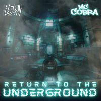 MC Cobra - Return to the Underground