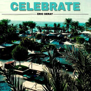 Eric Deray - Celebrate