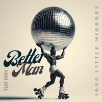 1000 Little Mirrors - Better Man - TLM RMX