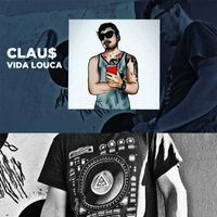 Claus - Vida Louca (Explicit)