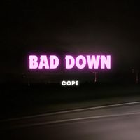 Cope - Bad Down (Explicit)