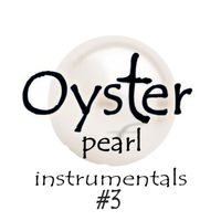 Oyster Pearl - Oyster Pearl Instrumentals 3