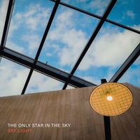 The Only Star In The Sky - Sky Light
