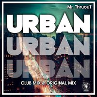 Mr. ThruouT - Urban