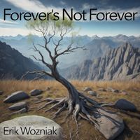 Erik Wozniak - Forever's Not Forever