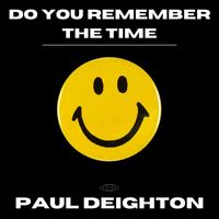 Paul Deighton - Do You Remember The Time